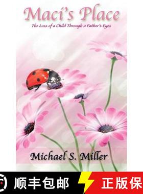 【3-4周达】Maci's Place - The Loss of a Child through a Father's Eyes [9781608626830]