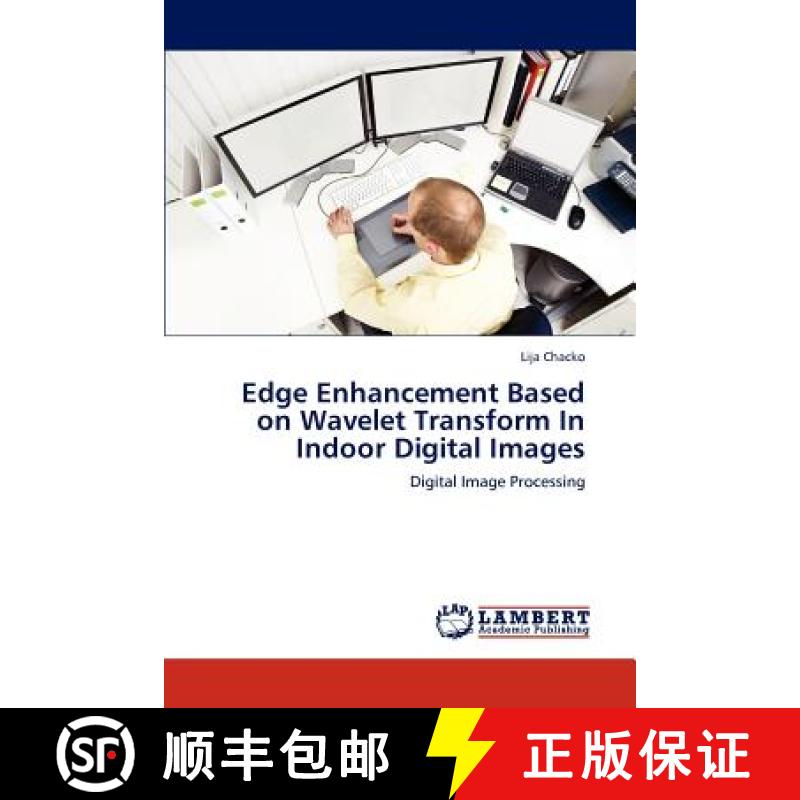预订 Edge Enhancement Based on Wavelet Transform In Indoor Digital Images [9783659194542]