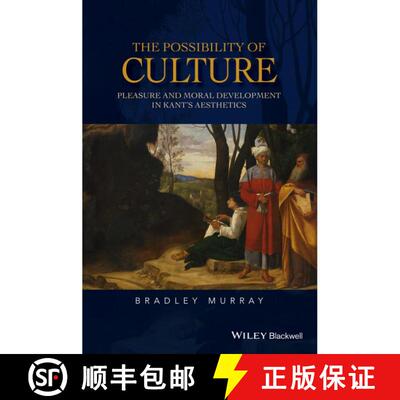 【3-4周达】精装 The Possibility Of Culture - Pleasure And Moral Development In Kant'S Aesthetics [Wil... [9781118950654]