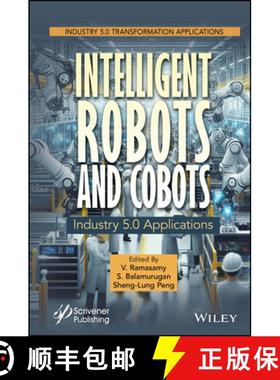 【3-4周达】Intelligent Robots and Cobots: Concepts and Applic ations for Industry 5.0 Transformation [9781394198177]