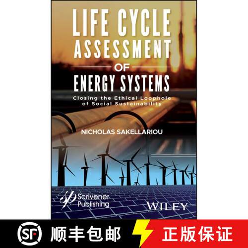 【3-4周达】精装 Life Cycle Assessment Of Energy Systems: Closing The Ethical Loophole Of Social Susta... [9781119418160]