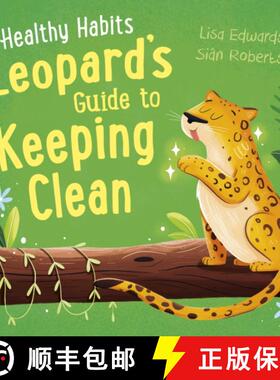 【3-4周达】Healthy Habits: Leopard's Guide to Keeping Clean [9781445182391]