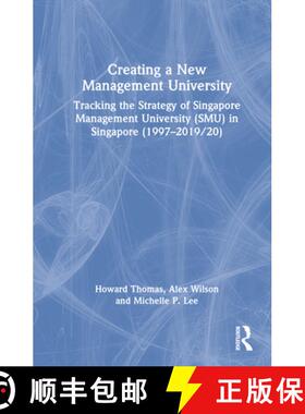【3-4周达】Creating a New Management University: Tracking the Strategy of Singapore Management Univer... [9780367862404]
