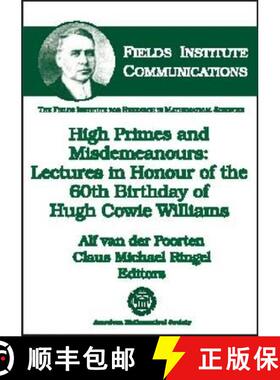 【3-4周达】High Primes and Misdemeanours: Lectures in Honour of the 60th Birthday of Hugh Cowie Williams [9780821833537]