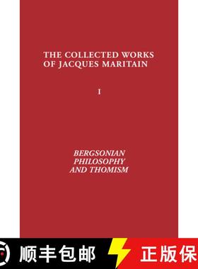 【3-4周达】Bergsonian Philosophy and Thomism: Collected Works of Jacques Maritain, Volume 1 [9780268021528]