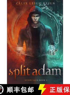 【3-4周达】Split Adam: Scion Saga Book 2: Scion Saga Book 2 [9780997923933]