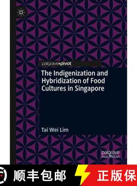 【3-4周达】The Indigenization and Hybridization of Food Cultures in Singapore [9789811386947]