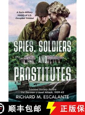 【3-4周达】Spies, Soldiers, and Prostitutes: Trinidad Society Before the German  U-boat Attack, 1939-42 [9789769706736]