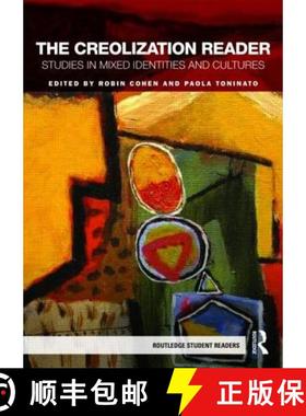 【3-4周达】The Creolization Reader: Studies in Mixed Identities and Cultures [9780415498548]