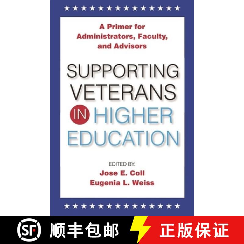 【3-4周达】Supporting Veterans in Higher Education: A Primer for Administrators, Faculty, and Academi... [9780190615598]