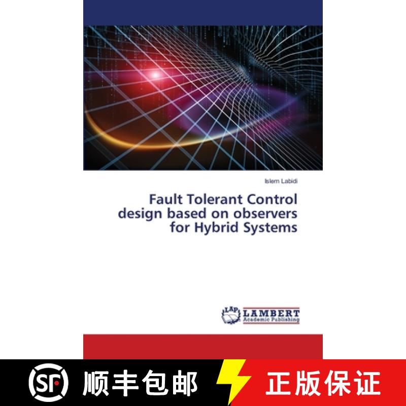 预订 Fault Tolerant Control design based on observers for Hybrid Systems [9786202564700]