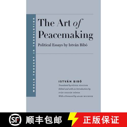 【3-4周达】精装 The Art of Peacemaking – Selected Political Essays  by Istvan Bibo [9780300203783]