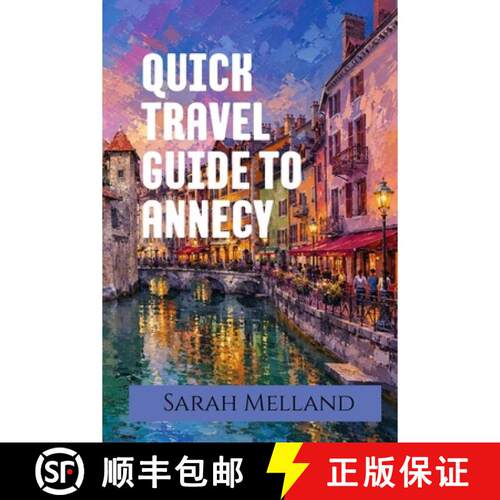 【3-4周达】Quick Travel Guide to Annecy: The Undiscovered Series [9781969137266]