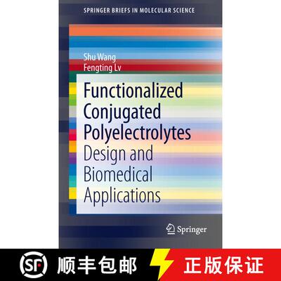 【3-4周达】Functionalized Conjugated Polyelectrolytes : Design and Biomedical Applications [9783642405396]