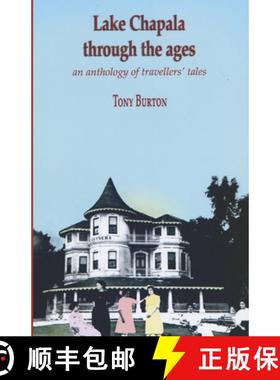 【3-4周达】Lake Chapala Through The Ages, an anthology of travellers' tales [9780973519129]