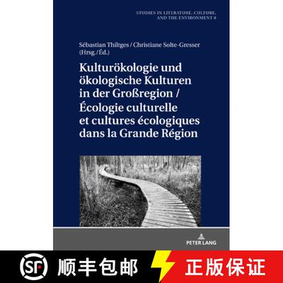 预订 Kulturoekologie Und OEkologische Kulturen in Der Grossregion / Ecologie Culturelle Et Cultures E... [9783631807323]