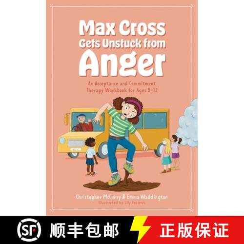 【3-4周达】Max Cross Gets Unstuck from Anger: An Acceptance and Commitment Therapy Workbook for Ages ... [9781805011408]