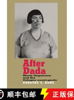【3-4周达】After Dada : Marta Hegemann and the Cologne avant-garde [9780719090073]