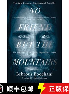 【3-4周达】No Friend but the Mountains: The True Story of an Illegally Imprisoned Refugee [9781529028485]