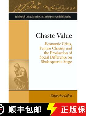 【3-4周达】Chaste Value: Economic Crisis, Female Chastity and the Production of Social Difference on ... [9781474417716]