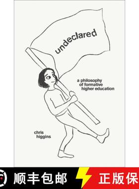 【3-4周达】Undeclared: A Philosophy of Formative Higher Education [9780262547499]