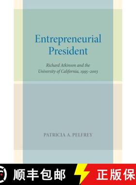 预订 Entrepreneurial President: Richard Atkinson and the University of California, 1995-2003 [9780520270800]