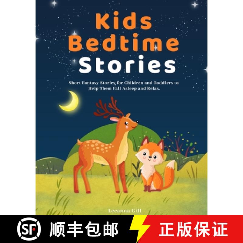 【3-4周达】Kids Bedtime Stories: Short Fantasy Stories for Children and Toddlers to Help Them Fall As... [9781953732125]