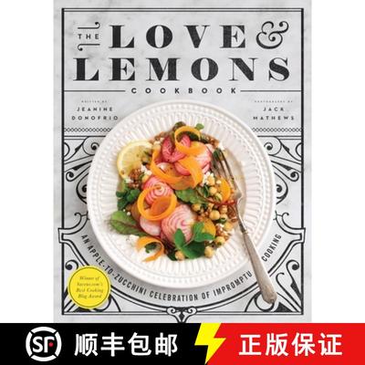 【3-4周达】The Love and Lemons Cookbook: An Apple-to-Zucchini Celebration of Impromptu Cooking [9781583335864]