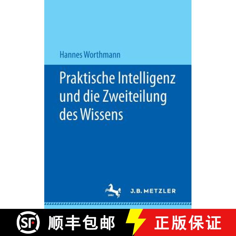 【3-4周达】Praktische Intelligenz Und Die Zweiteilung Des Wissens [9783476049186]