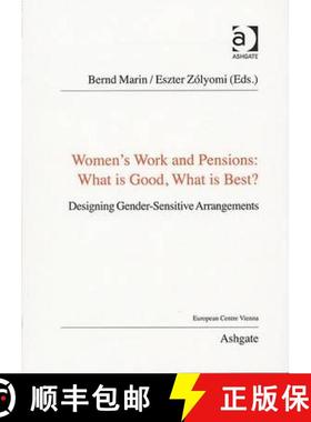 【3-4周达】Women's Work and Pensions: What Is Good, What Is Best?: Designing Gender-Sensitive Arrange... [9781409406983]