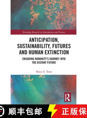 【3-4周达】Anticipation, Sustainability, Futures and Human Extinction: Ensuring Humanity's Journey in... [9780367429133]