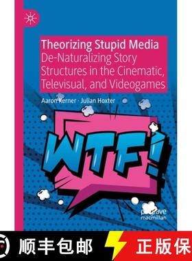 【3-4周达】Theorizing Stupid Media : De-Naturalizing Story Structures in the Cinematic, Televisual, a... [9783030281786]