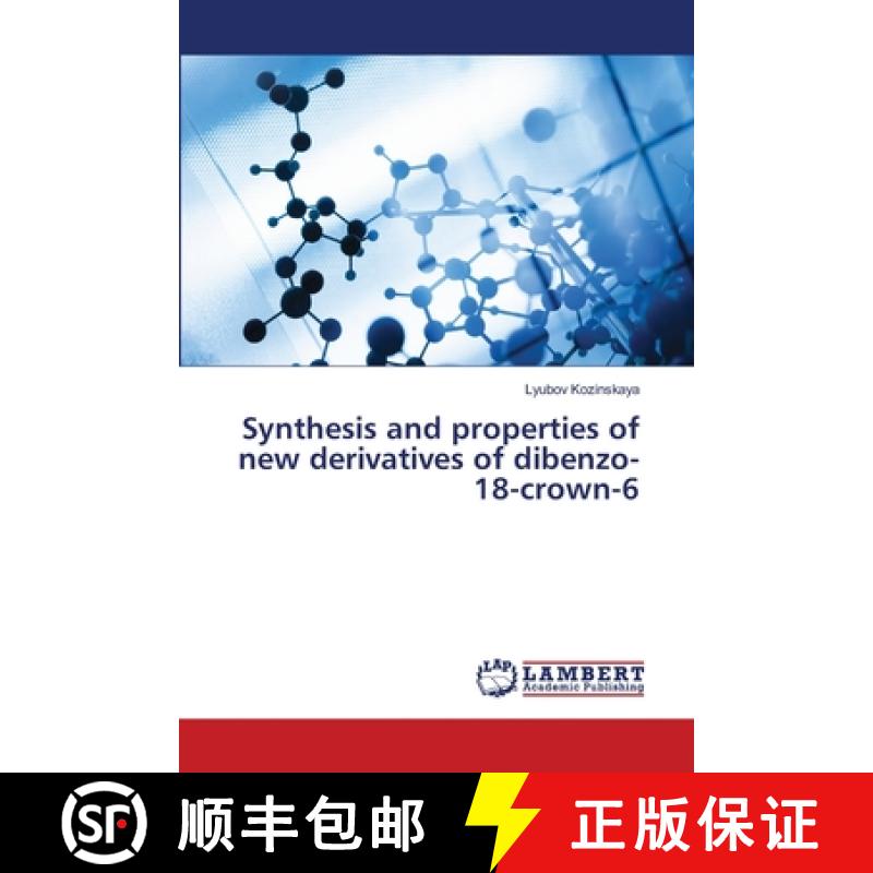 预订 Synthesis and properties of new derivatives of dibenzo-18-crown-6 [9786203465259]