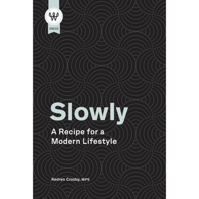 【4周达】Slowly: A Recipe for a  Modern Lifestyle [9781008948945]