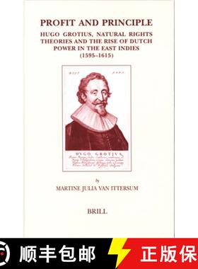 预订 Profit and Principle: Hugo Grotius, Natural Rights Theories and the Rise of Dutch Power in the E... [9789004149793]