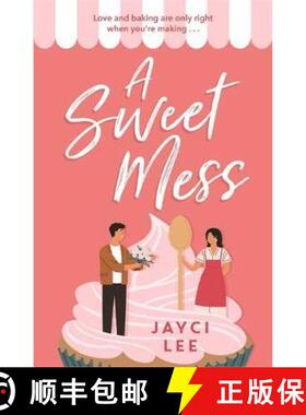 【3-4周达】Sweet Mess: A delicious romantic comedy to devour! [9781472277091]