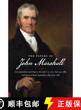 预订 The Papers of John Marshall: Volume I – Correspondence and Papers, November 10, 1775–June 23, ... [9781469623627]
