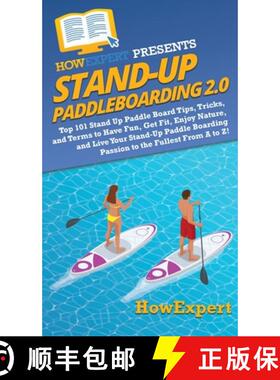 【3-4周达】Stand Up Paddleboarding 2.0: Top 101 Stand Up Paddle Board Tips, Tricks, and Terms to Have... [9781950864645]