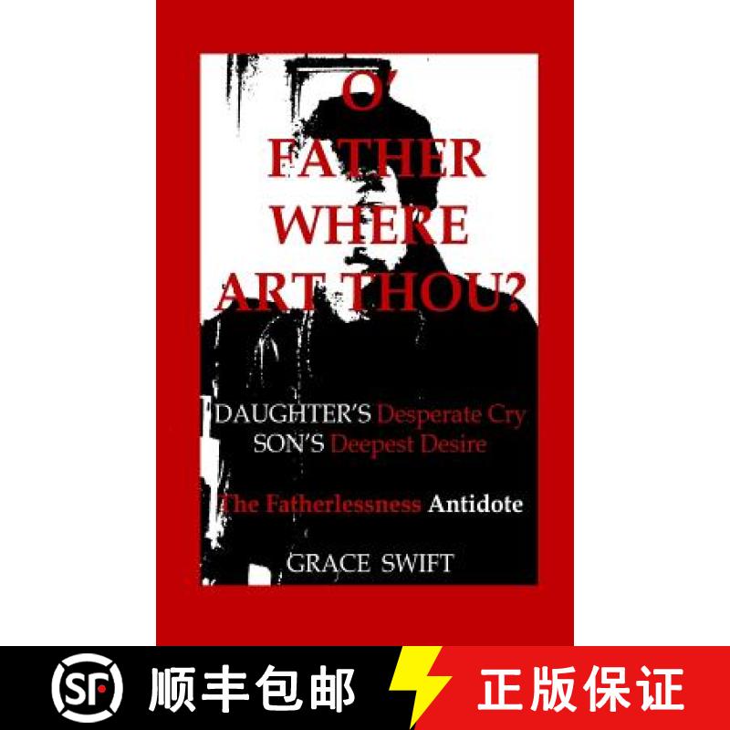 【3-4周达】O' Father Where Art Thou?: Daughter's Desperate Cry, Son's Deepest Desire [9781514347157]