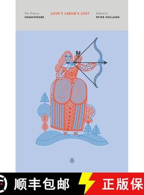 【3-4周达】Love's Labor's Lost : The Pelican Shakespeare [9780143132226]