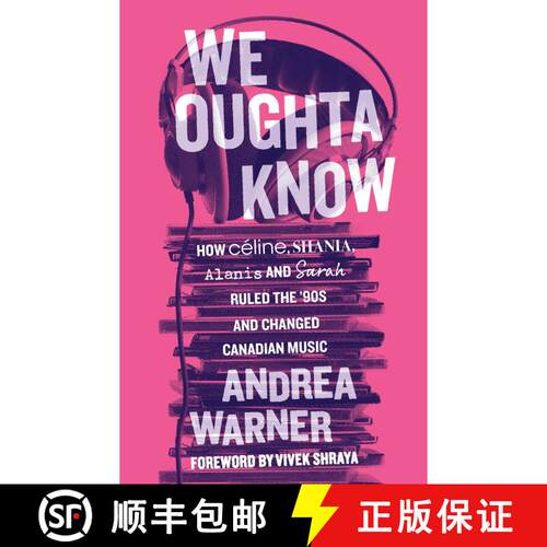 【3-4周达】We Oughta Know: How Céline, Shania, Alanis, and Sarah Ruled the '90s and Changed Music (N... [9781770417748]