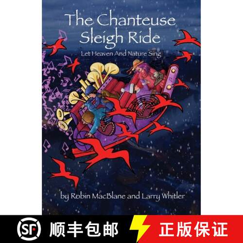 【3-4周达】精装 The Chanteuse Sleigh Ride: Let Heaven And Nature Sing [9780578557014]