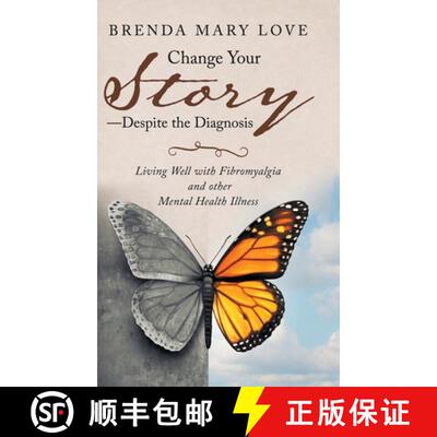 【3-4周达】Change Your Story-Despite the Diagnosis: Living Well with Fibromyalgia and Other Mental He... [9781982233204]