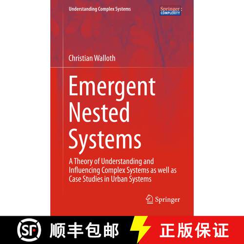 【3-4周达】精装 Emergent Nested Systems : A Theory of Understanding and Influencing Complex Systems a... [9783319275482]