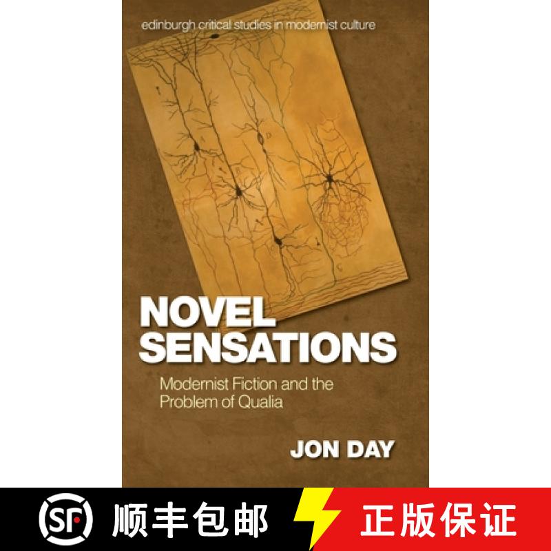 【3-4周达】Novel Sensations: Modernist Fiction and the Problem of Qualia [9781474458399]