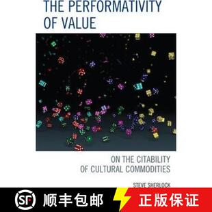 the Commodities The Cultural 4周达 9780739168615 Performativity Citability Value