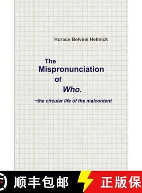 【3-4周达】The Mispronunciation of Who: the Circular Life of the Malcontent [9780989510004]