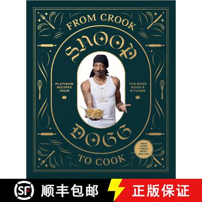 【3-4周达】From Crook to Cook: Platinum Recipes from Tha Boss Dogg's Kitchen: (Snoop Dogg Cookbook, C... [9781452179612]