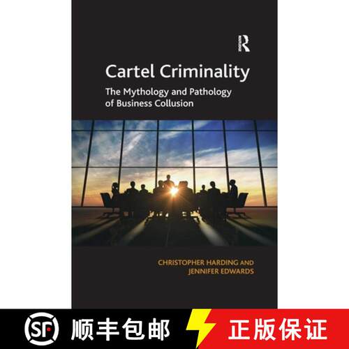 【3-4周达】Cartel Criminality: The Mythology and Pathology of Business Collusion [9780367597566]