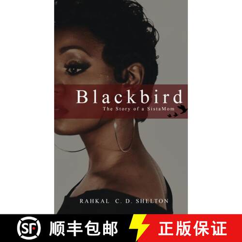 【3-4周达】Blackbird: The Story of a SistaMom [9780692064450]
